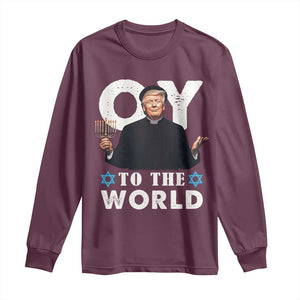 Funny Oy To The World Hanukkah Trump Long Sleeve Shirt Menorah David Stars Chanukah Jewish TS11 Maroon Print Your Wear