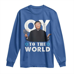 Funny Oy To The World Hanukkah Trump Long Sleeve Shirt Menorah David Stars Chanukah Jewish TS11 Royal Blue Print Your Wear