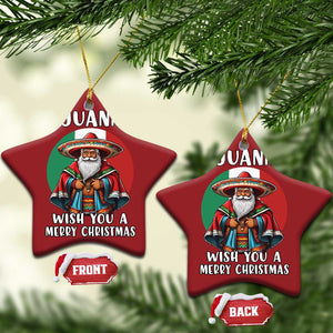 Funny Xmas Mexican Santa Christmas Ornament I Juanna Wish You A Merry Xmas TS11 Star Red Print Your Wear