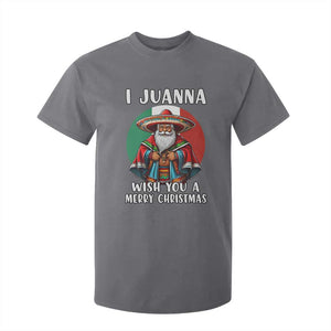 Funny Xmas Mexican Santa T Shirt For Kid I Juanna Wish You A Merry Christmas TS11 Charcoal Print Your Wear