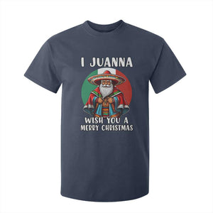 Funny Xmas Mexican Santa T Shirt For Kid I Juanna Wish You A Merry Christmas TS11 Navy Print Your Wear