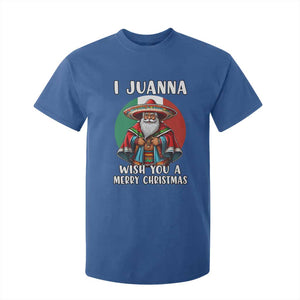 Funny Xmas Mexican Santa T Shirt For Kid I Juanna Wish You A Merry Christmas TS11 Royal Blue Print Your Wear