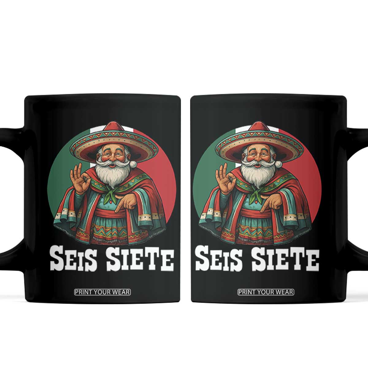 Funny Mexican Christmas 67 Coffee Mug Seis Siete Santa In Mexico TS11 Black Print Your Wear