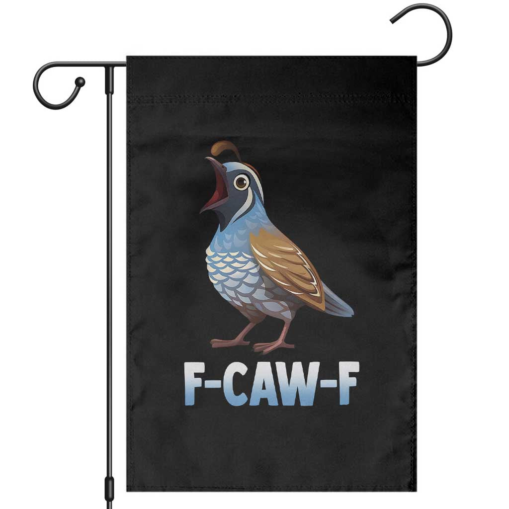 Funny F Caw F Quail Garden Flag Cartoon Quail Bird Poultry Humor TS11 Black Print Your Wear