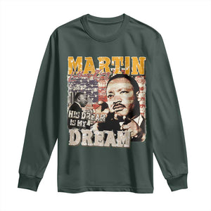 MLK Day His Dream Is My Dream Long Sleeve Shirt Martin Luther King Vintage American Flag Black History Month TS11 Dark Forest Green Print Your Wear