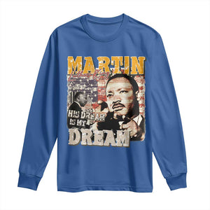 MLK Day His Dream Is My Dream Long Sleeve Shirt Martin Luther King Vintage American Flag Black History Month TS11 Royal Blue Print Your Wear