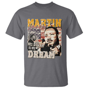 MLK Day His Dream Is My Dream T Shirt Martin Luther King Vintage American Flag Black History Month TS11 Charcoal Print Your Wear