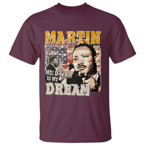 MLK Day His Dream Is My Dream T Shirt Martin Luther King Vintage American Flag Black History Month TS11 Maroon Print Your Wear