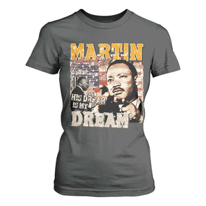 MLK Day His Dream Is My Dream T Shirt For Women Martin Luther King Vintage American Flag Black History Month TS11 Dark Heather Print Your Wear