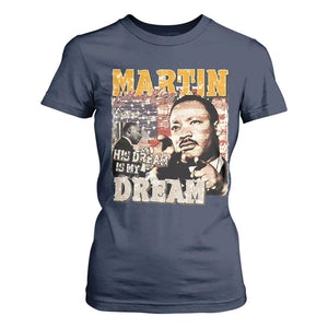 MLK Day His Dream Is My Dream T Shirt For Women Martin Luther King Vintage American Flag Black History Month TS11 Navy Print Your Wear