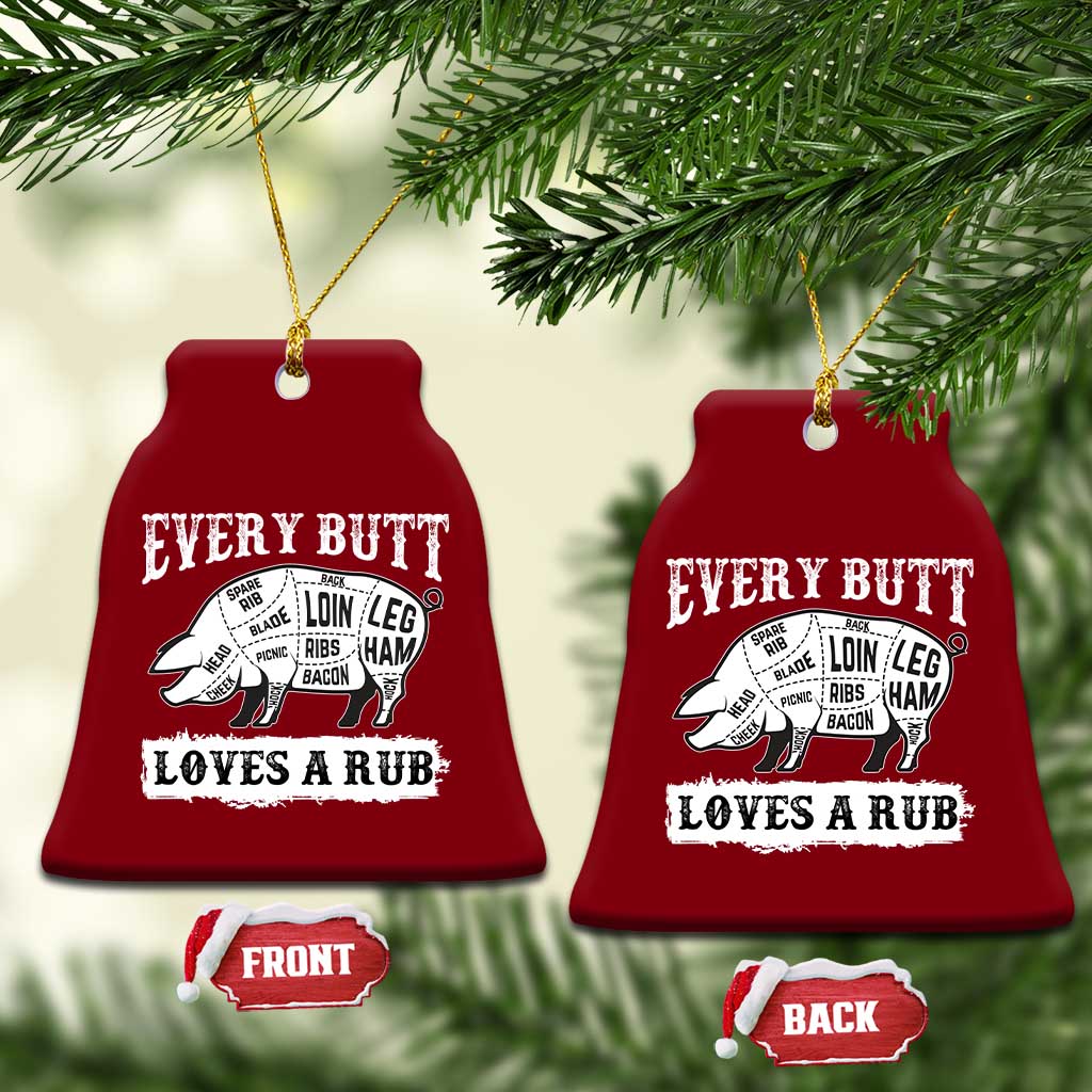 Funny BBQ Grilling Every Butt Loves A Rub Ceramic Ornament Barbecue Grill Father's Day TS11 Print Your Wear