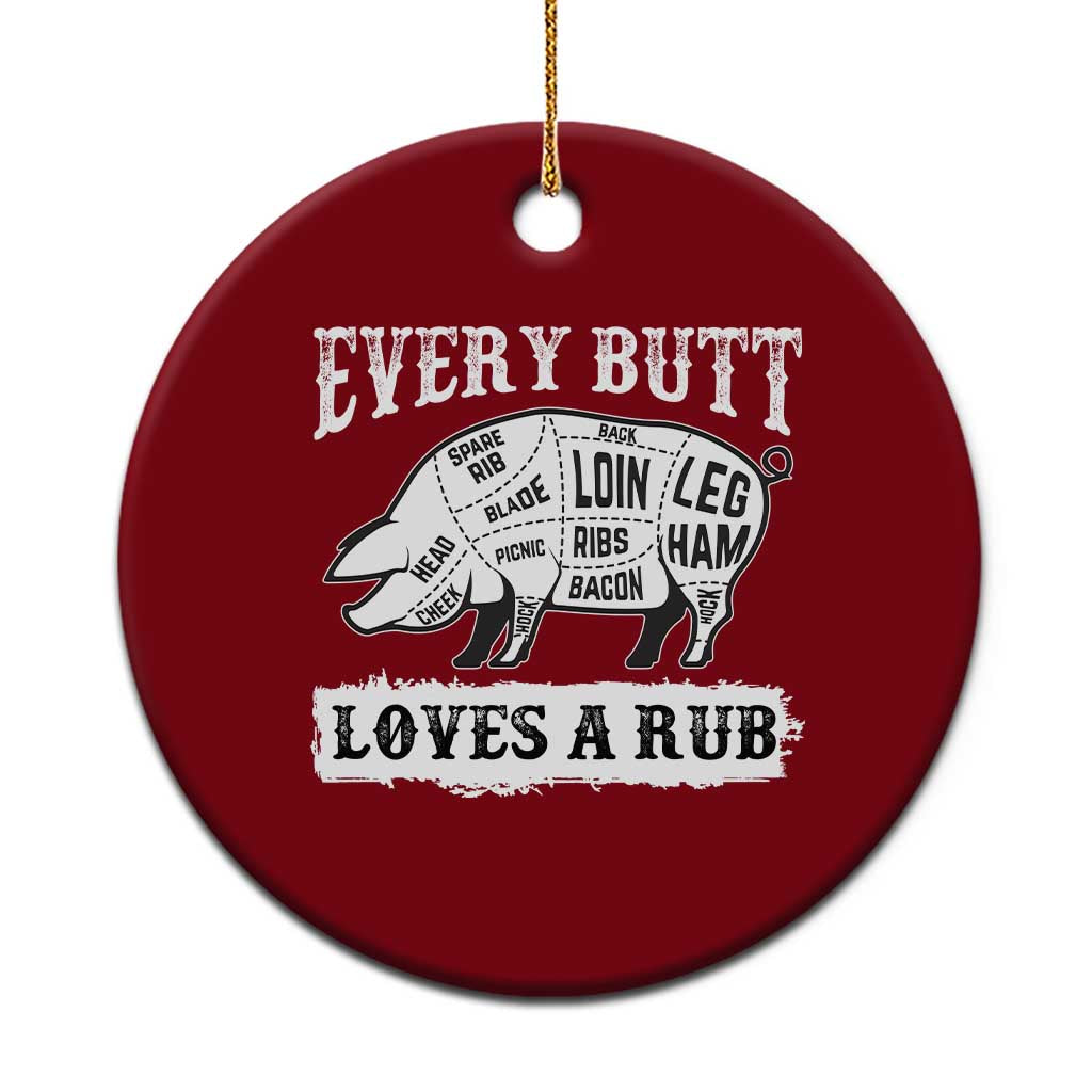 Funny BBQ Grilling Every Butt Loves A Rub Ceramic Ornament Barbecue Grill Father's Day TS11 1pc Red Print Your Wear