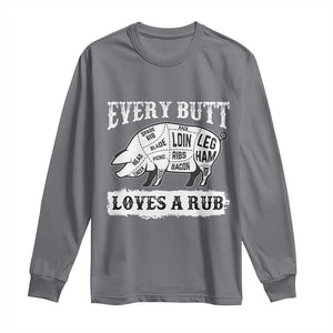 Funny BBQ Grilling Every Butt Loves A Rub Long Sleeve Shirt Barbecue Grill Father's Day TS11 Charcoal Print Your Wear