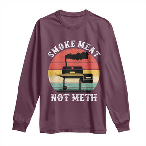 Funny Smoke Meat Not Meth Long Sleeve Shirt Retro Vintage Grilling BBQ TS11 Maroon Print Your Wear