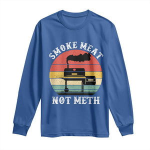 Funny Smoke Meat Not Meth Long Sleeve Shirt Retro Vintage Grilling BBQ TS11 Royal Blue Print Your Wear