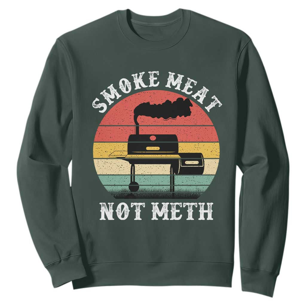 Funny Smoke Meat Not Meth Sweatshirt Retro Vintage Grilling BBQ TS11 Dark Forest Green Print Your Wear