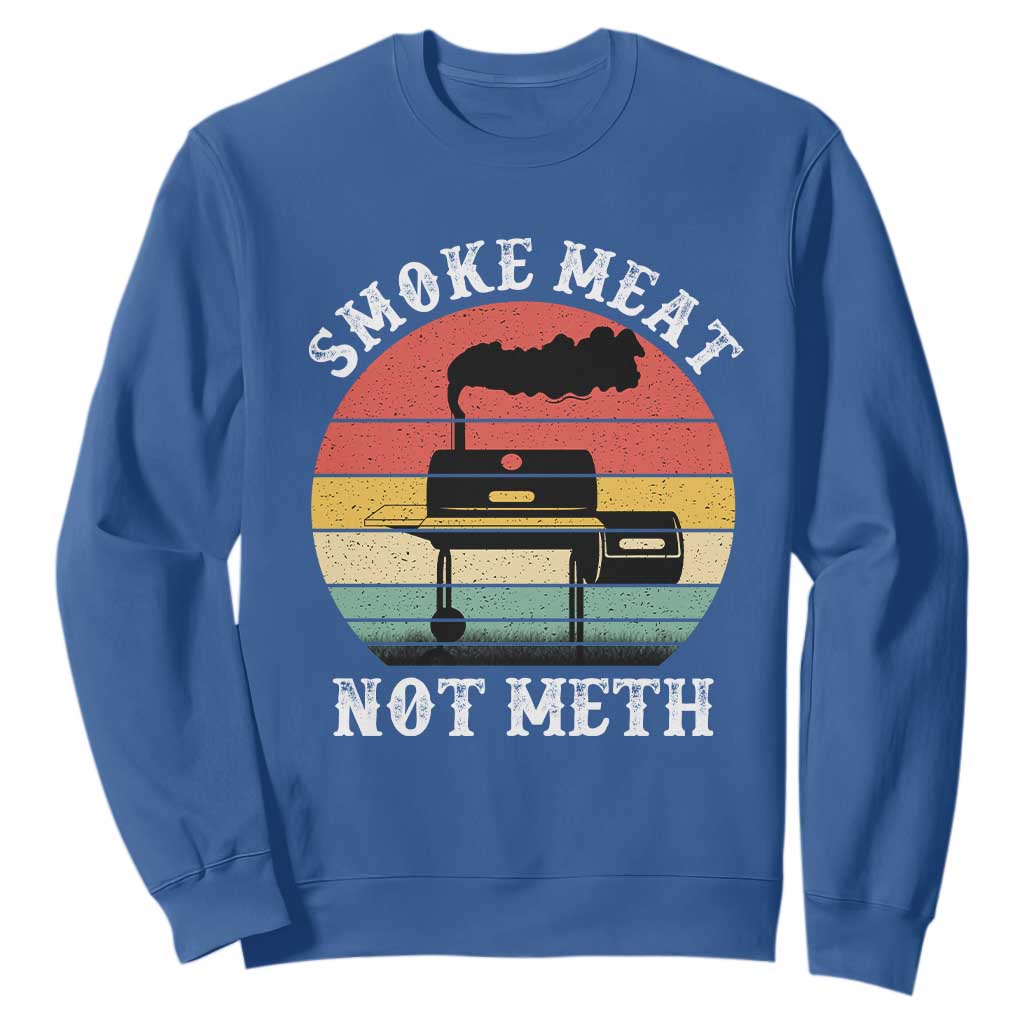 Funny Smoke Meat Not Meth Sweatshirt Retro Vintage Grilling BBQ TS11 Royal Blue Print Your Wear