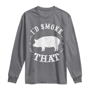 Funny BBQ Grilling I'd Smoke That Long Sleeve Shirt Barbecue Grill Father's Day TS11 Charcoal Print Your Wear