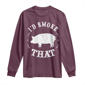 Funny BBQ Grilling I'd Smoke That Long Sleeve Shirt Barbecue Grill Father's Day TS11 Maroon Print Your Wear