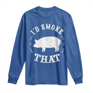 Funny BBQ Grilling I'd Smoke That Long Sleeve Shirt Barbecue Grill Father's Day TS11 Royal Blue Print Your Wear