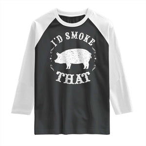 Funny BBQ Grilling I'd Smoke That Raglan Shirt Barbecue Grill Father's Day TS11 Black White Print Your Wear