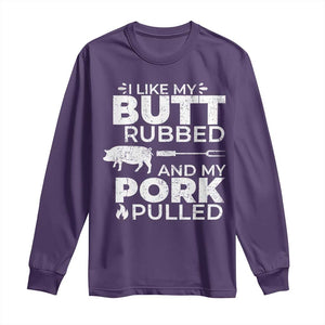 Funny BBQ Grilling I Like My Butt Rubbed And My Pork Pulled Long Sleeve Shirt Barbecue Grill Father's Day TS11 Purple Print Your Wear