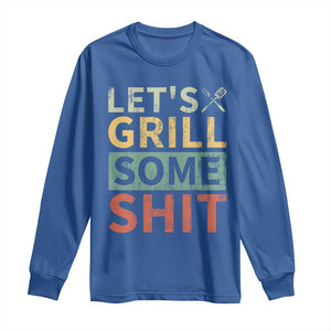 Funny BBQ Grilling Let's Grill Some Shit Long Sleeve Shirt Retro Vintage Barbecue Father's Day TS11 Royal Blue Print Your Wear