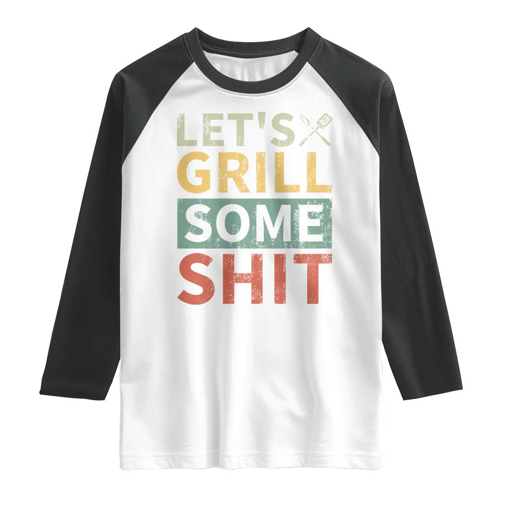 Funny BBQ Grilling Let's Grill Some Shit Raglan Shirt Retro Vintage Barbecue Father's Day TS11 White Black Print Your Wear