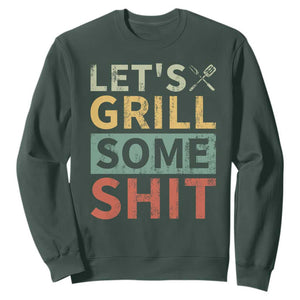 Funny BBQ Grilling Let's Grill Some Shit Sweatshirt Retro Vintage Barbecue Father's Day TS11 Dark Forest Green Print Your Wear