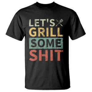 Funny BBQ Grilling Let's Grill Some Shit T Shirt Retro Vintage Barbecue Father's Day TS11 Black Print Your Wear