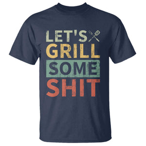 Funny BBQ Grilling Let's Grill Some Shit T Shirt Retro Vintage Barbecue Father's Day TS11 Navy Print Your Wear