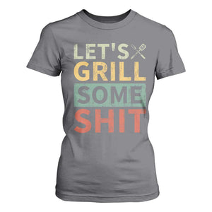 Funny BBQ Grilling Let's Grill Some Shit T Shirt For Women Retro Vintage Barbecue Father's Day TS11 Charcoal Print Your Wear