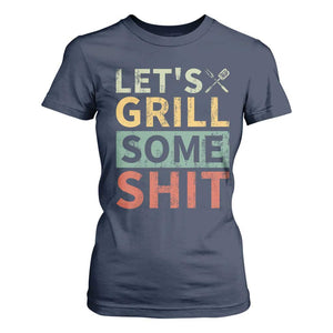 Funny BBQ Grilling Let's Grill Some Shit T Shirt For Women Retro Vintage Barbecue Father's Day TS11 Navy Print Your Wear