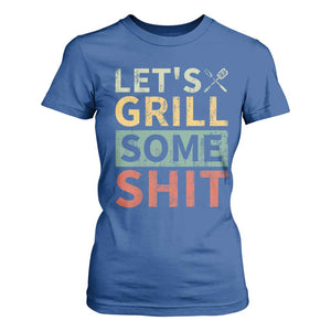 Funny BBQ Grilling Let's Grill Some Shit T Shirt For Women Retro Vintage Barbecue Father's Day TS11 Royal Blue Print Your Wear