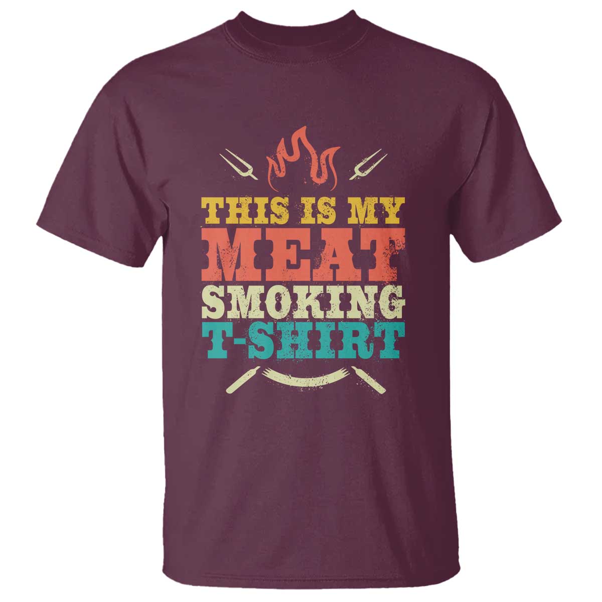 Funny Grilling BBQ T Shirt This Is My Meat Smoking Shirt Retro Fork Father's Day TS11 Maroon Print Your Wear