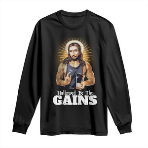 Funny Jesus Gym Workout Hallowed Be Thy Gains Long Sleeve Shirt Muscle Jesus Weightlifting TS11 Black Print Your Wear