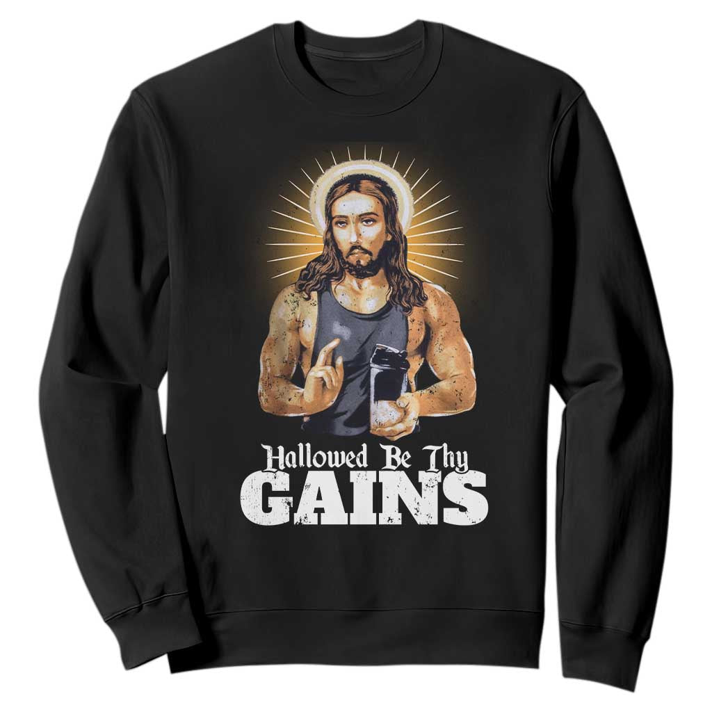 Funny Jesus Gym Workout Hallowed Be Thy Gains Sweatshirt Muscle Jesus Weightlifting TS11 Black Print Your Wear