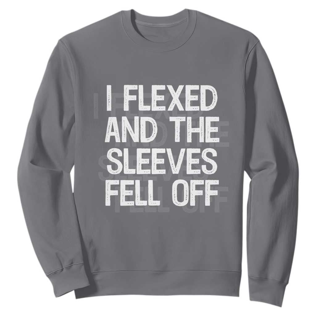 Funny I Flexed And The Sleeves Fell Of Sweatshirt Workout Gymer Shadow Text TS11 Charcoal Print Your Wear