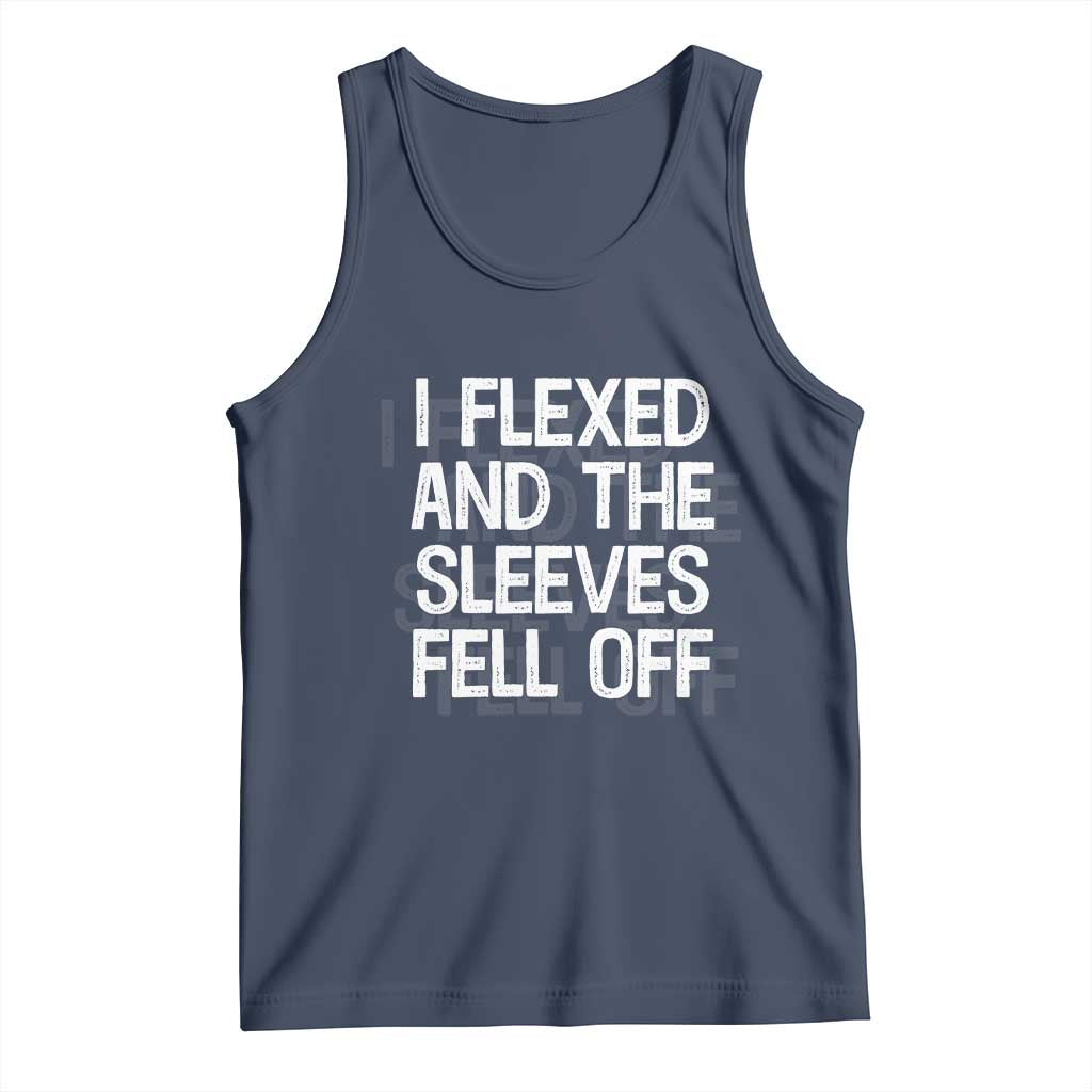 Funny I Flexed And The Sleeves Fell Of Tank Top Workout Gymer Shadow Text TS11 Navy Print Your Wear