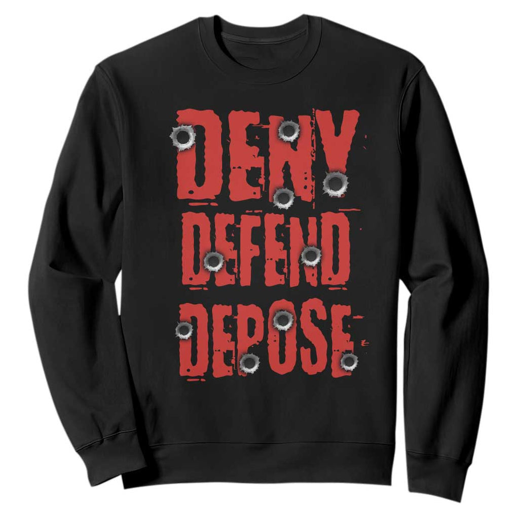 Deny Defend Depose Sweatshirt Bullet Holes TS11 Black Print Your Wear