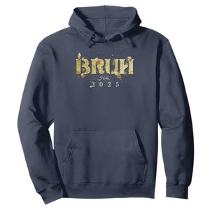 Bruh Hello 2025 Hoodie New Year Eve's Party TS11 Navy Print Your Wear