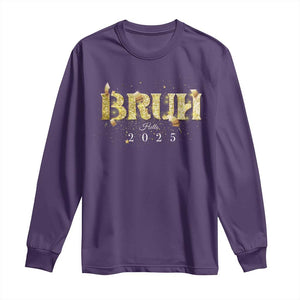 Bruh Hello 2025 Long Sleeve Shirt New Year Eve's Party TS11 Purple Print Your Wear