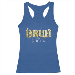 Bruh Hello 2025 Racerback Tank Top New Year Eve's Party TS11 Royal Blue Print Your Wear