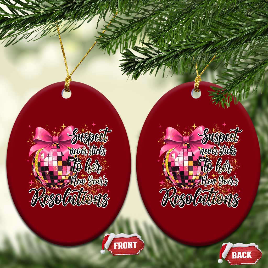 Funny Suspect Never Sticks To Her New Years Resolutions Ceramic Ornament Coquette Disco Ball TS11 Print Your Wear