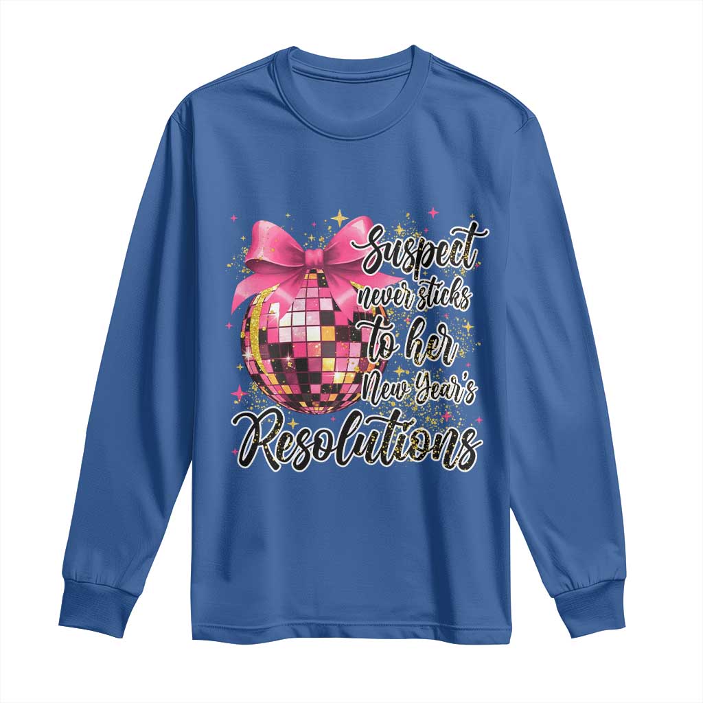 Funny Suspect Never Sticks To Her New Years Resolutions Long Sleeve Shirt Coquette Disco Ball TS11 Royal Blue Print Your Wear