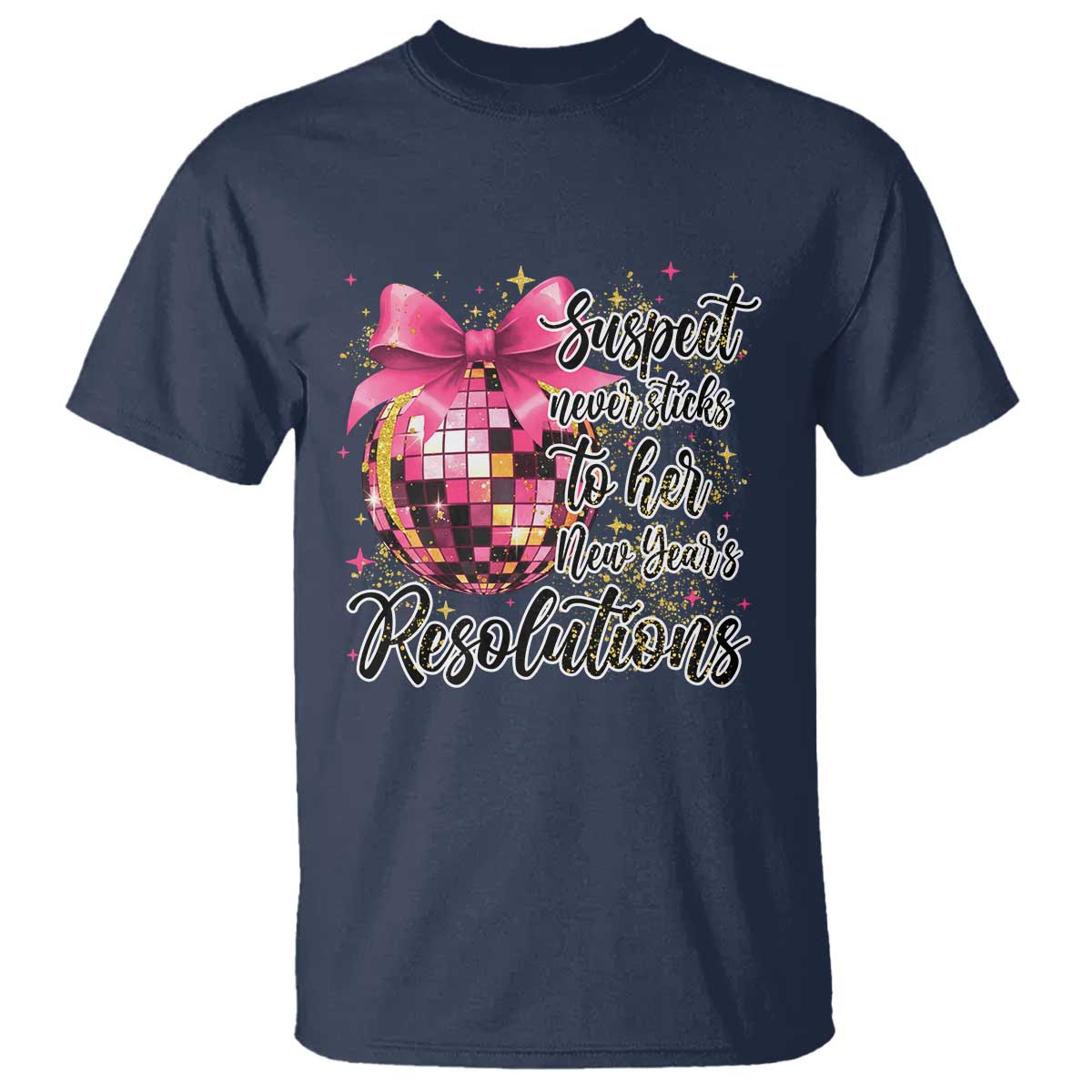 Funny Suspect Never Sticks To Her New Years Resolutions T Shirt Coquette Disco Ball TS11 Navy Print Your Wear