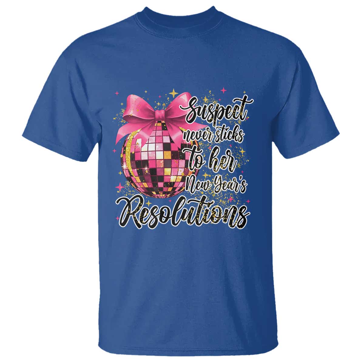 Funny Suspect Never Sticks To Her New Years Resolutions T Shirt Coquette Disco Ball TS11 Royal Blue Print Your Wear