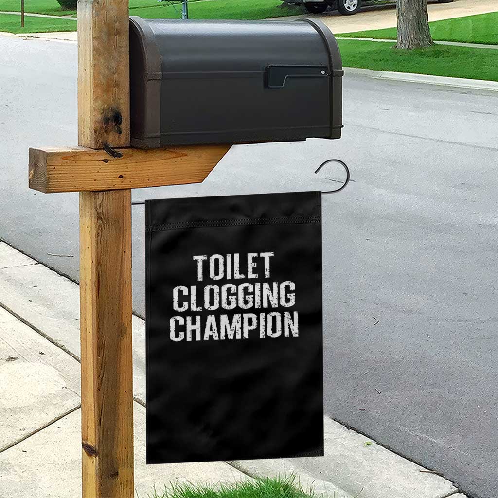 Toilet Clogging Champion Garden Flag Funny Meme TS11 Print Your Wear