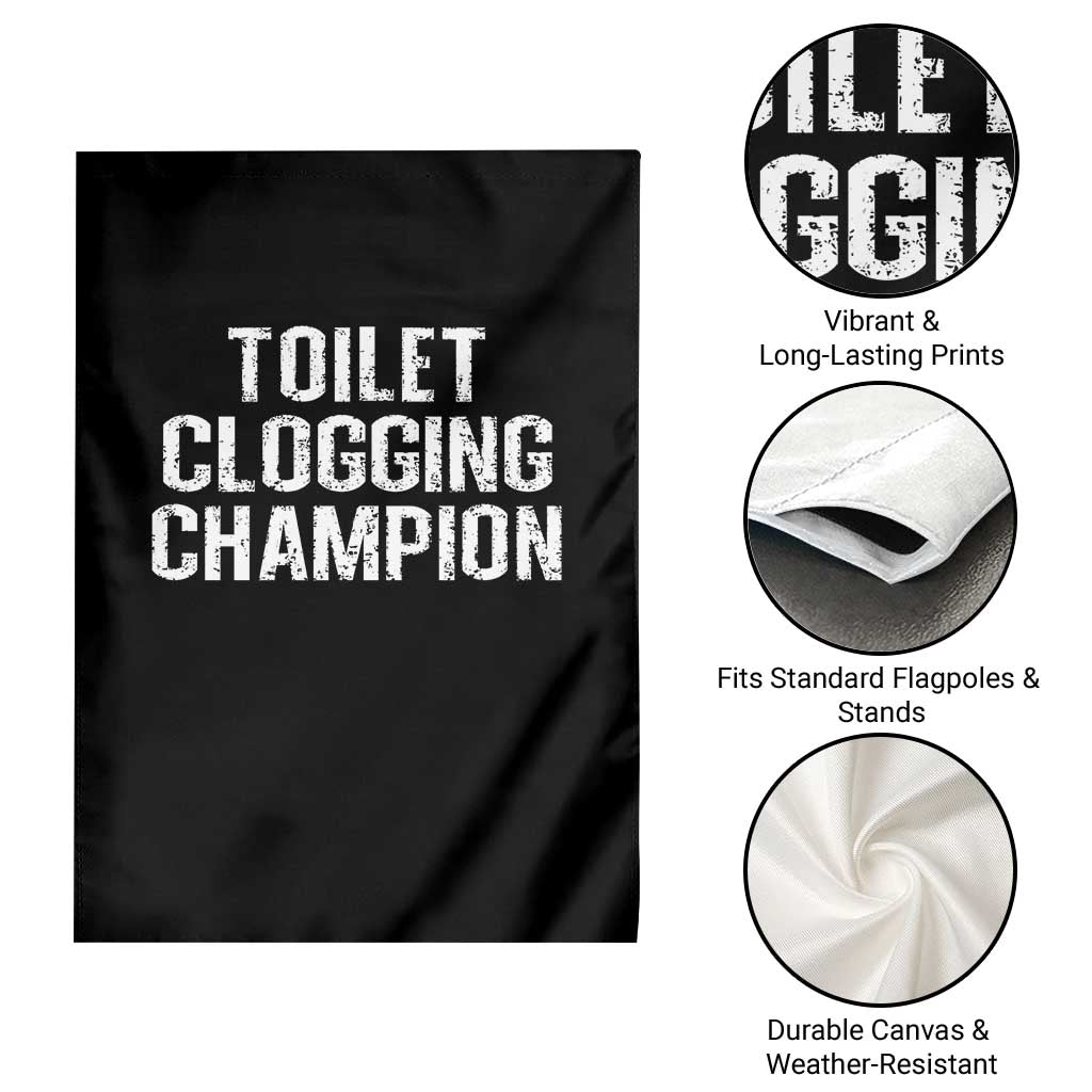 Toilet Clogging Champion Garden Flag Funny Meme TS11 Print Your Wear