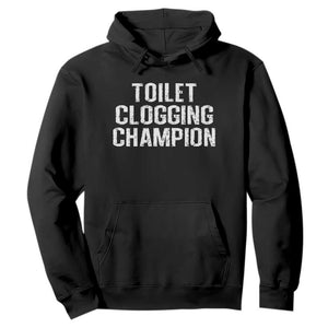 Toilet Clogging Champion Hoodie Funny Meme TS11 Black Print Your Wear
